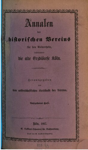 Annalen des Historischen Vereins für den Niederrhein, insbesondere die alte Erzdiözese Köln