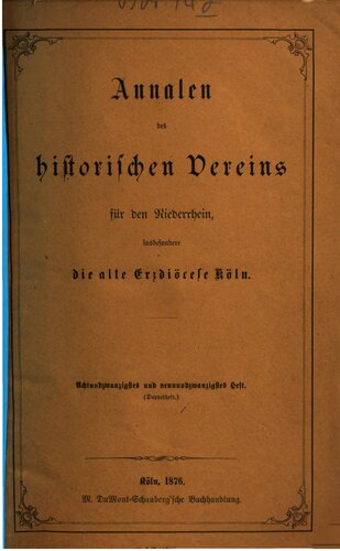 Annalen des Historischen Vereins für den Niederrhein, insbesondere die alte Erzdiözese Köln