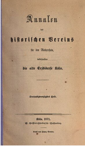 Annalen des Historischen Vereins für den Niederrhein, insbesondere die alte Erzdiözese Köln