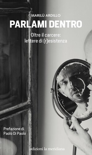 Parlami dentro. Oltre il carcere: lettere di (r)esistenza