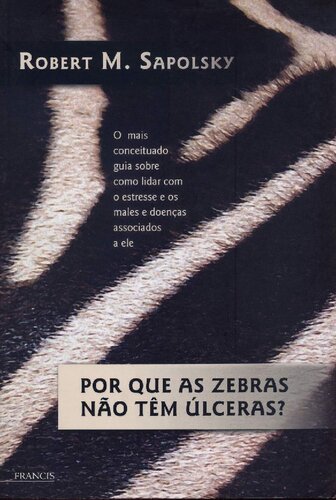 Por Que as Zebras Não Tem Úlceras?