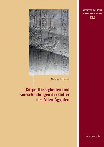 Körperflüssigkeiten und -ausscheidungen der Götter des Alten Ägypten
