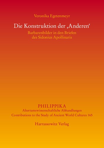 Die Konstruktion der ,Anderen‘: Barbarenbilder in den Briefen des Sidonius Apollinaris