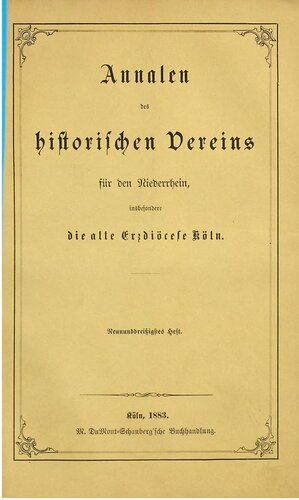 Annalen des Historischen Vereins für den Niederrhein, insbesondere die alte Erzdiözese Köln