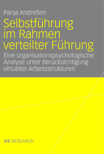 Selbstfuhrung im Rahmen verteilter Fuhrung: Eine organisationspsychologische Analyse unter Berucksichtigung virtueller Arbeitsstrukturen