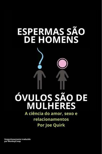 Espermas são de homens, óvulos são de mulheres