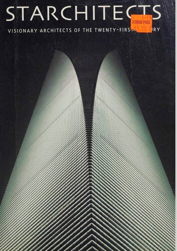 Starchitects: Visionary Architects of the Twenty-first Century