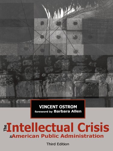 The Intellectual Crisis in American Public Administration 3rd Edition