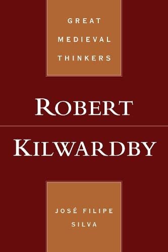 Robert Kilwardby (Great Medieval Thinkers)