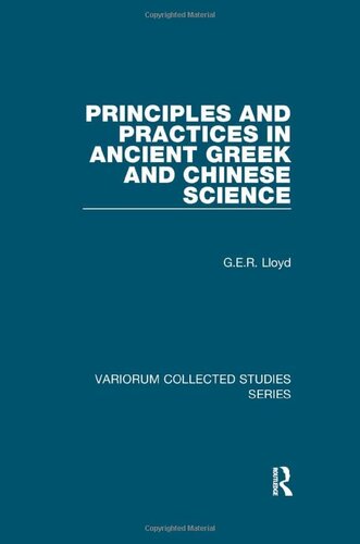 Principles and Practices in Ancient Greek and Chinese Science (Variorum Collected Studies)