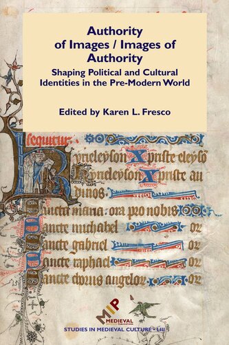 Authority of Images / Images of Authority: Shaping Political and Cultural Identities in the Pre-Modern World (Studies in Medieval Culture)