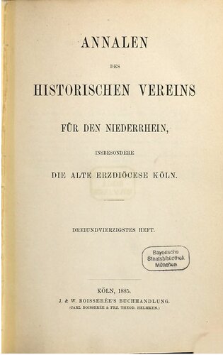 Annalen des Historischen Vereins für den Niederrhein, insbesondere die alte Erzdiözese Köln