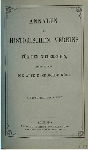 Annalen des Historischen Vereins für den Niederrhein, insbesondere die alte Erzdiözese Köln
