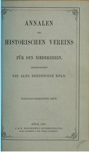 Annalen des Historischen Vereins für den Niederrhein, insbesondere die alte Erzdiözese Köln