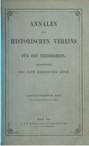 Annalen des Historischen Vereins für den Niederrhein, insbesondere die alte Erzdiözese Köln