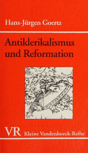 Antiklerikalismus und Reformation: Sozialgeschichtliche Untersuchungen