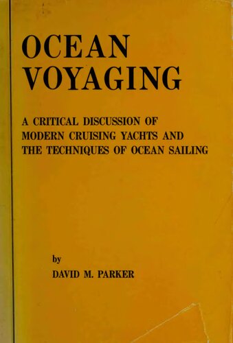 Ocean voyaging: A critical discussion of modern cruising yachts and the technique of ocean sailing