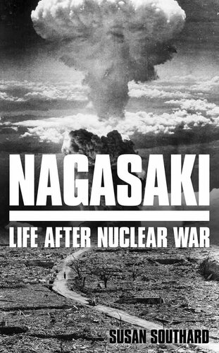 Nagasaki: Life After Nuclear War