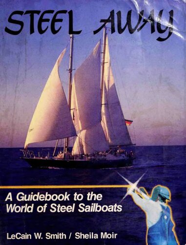Steel Away: A Guidebook to the World of Steel Sailboats