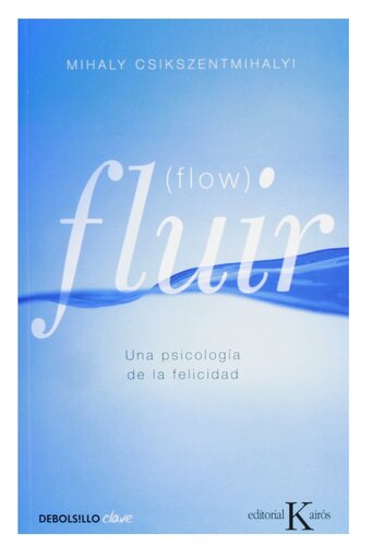 Fluir (Flow) - Una Psicología de la Felicidad