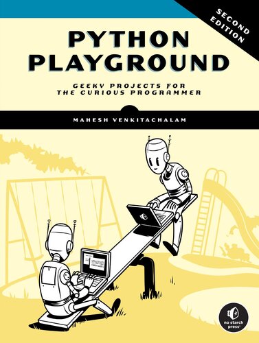 Python Playground : Geeky Projects for the Curious Programmer
