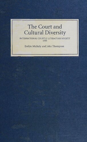 The court and cultural diversity : selected papers from the Eighth triennial Congress of the International Courtly Literature Society, the Queen's University of Belfast, 26 July-1 August 1995