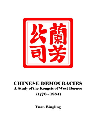 Chinese Democracies — A Study of the Kongsis of West Borneo