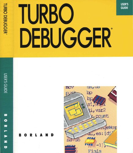 Turbo Debugger. Users Guide. Version 1.0