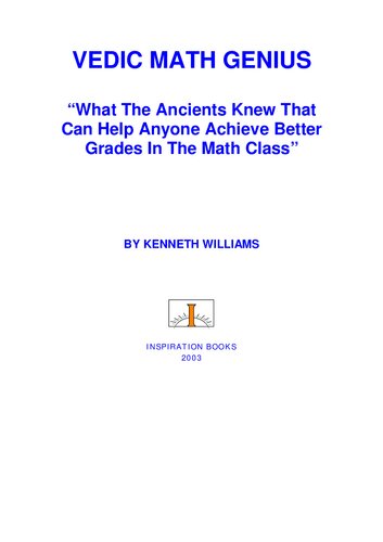 Vedic Math Genius: What the Ancients Knew that can Help Anyone Achieve Better Grades in the Math Class