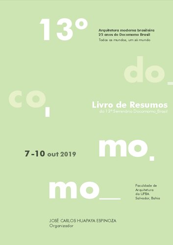 Livro de resumos do 13º Seminário Docomomo Brasil: Arquitetura Moderna Brasileira