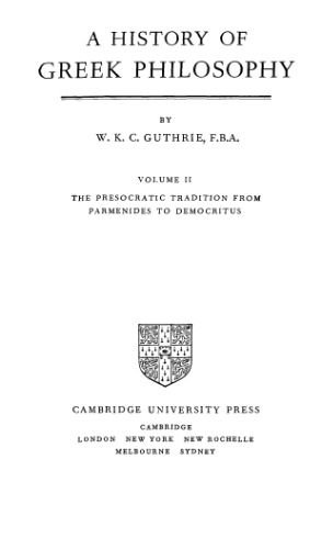 A History of Greek Philosophy, Volume 2: The Presocratic Tradition from Parmenides to Democritus