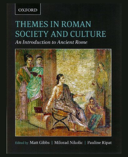 Themes in Roman Society and Culture: An Introduction to Ancient Rome