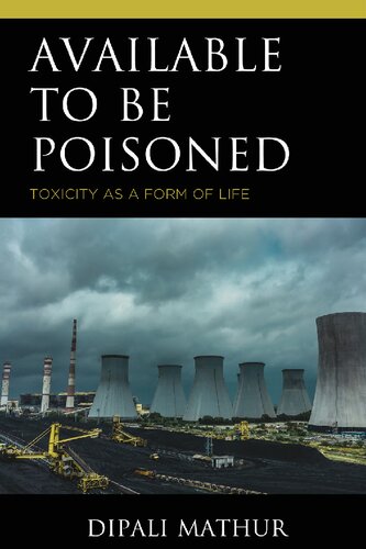 Available to Be Poisoned: Toxicity as a Form of Life (Posthumanities and Citizenship Futures)