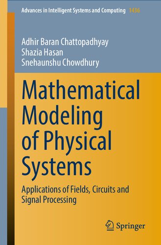 Mathematical Modeling of Physical Systems. Applications of Fields, Circuits and Signal Processing
