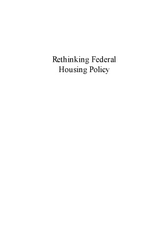 Rethinking Federal Housing Policy: How to Make Housing Plentiful and Affordable