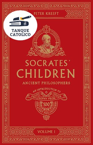 Socrates' Children: Ancient: The 100 Greatest Philosophers