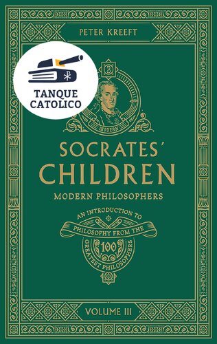 Socrates' Children: Modern: The 100 Greatest Philosophers