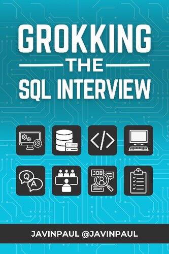 Grokking the SQL Interview : Master SQL, Excel in Interviews, Elevate Your Career