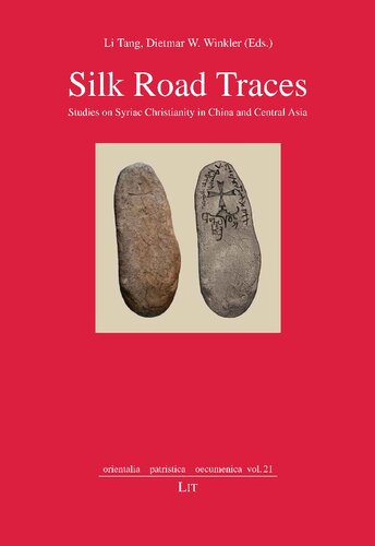 Silk Road Traces: Studies on Syriac Christianity in China and Central Asia