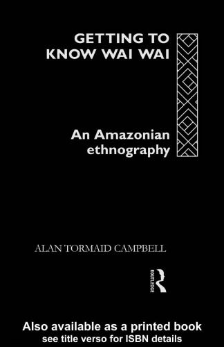 Getting to Know Waiwai: An Amazonian Ethnography