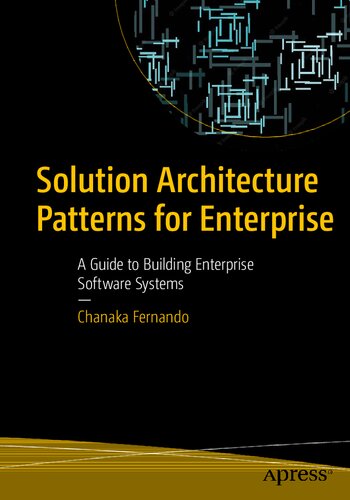 Solution Architecture Patterns for Enterprise: A Guide to Building Enterprise Software Systems
