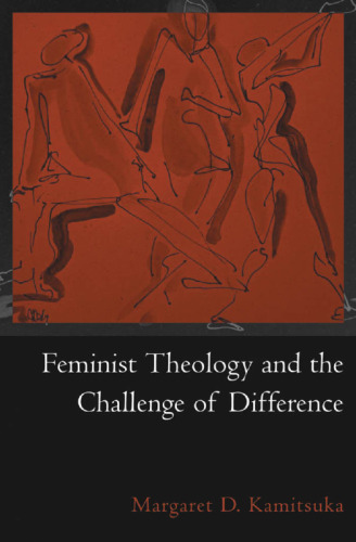 Feminist Theology and the Challenge of Difference (Reflection and Theory in the Study of Religion)