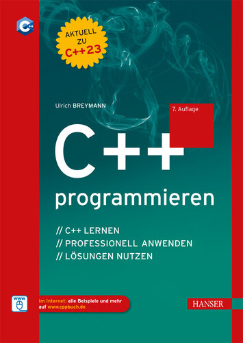 C++ programmieren: C++ lernen – professionell anwenden – Lösungen nutzen