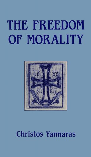 The Freedom of Morality (Contemporary Greek Theologians Series, 3)