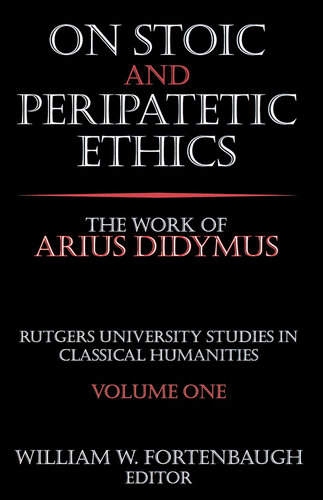 On Stoic and Peripatetic Ethics: The Work of Arius Didymus