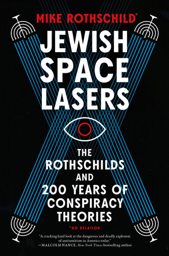 Jewish Space Lasers - The Rothschilds and 200 Years of Conspiracy Theories