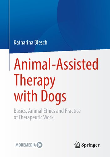 Animal-Assisted Therapy with Dogs: Basics, Animal Ethics and Practice of Therapeutic Work