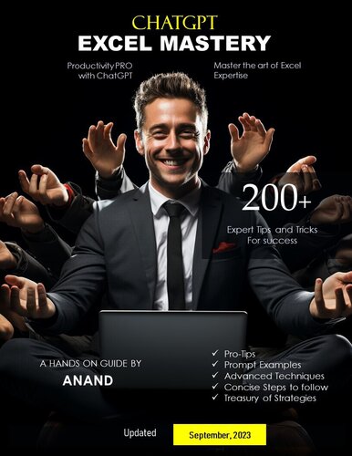 ChatGPT Excel Mastery: 200+ Expert Tips and Tricks for Success : Unleash the Power of ChatGPT with Excel: Master the Art of Excel Expertise | Powerful strategies to learn and Transform