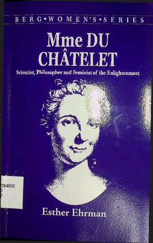 Madame du Chatelet: Scientist, Philosopher and Feminist of the Enlightenment (Berg Womens Series)