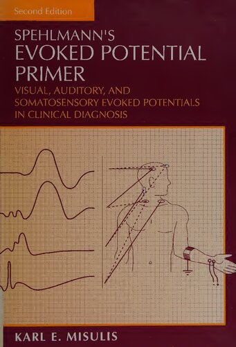 Spehlmann’s Evoked Potential Primer: Visual, Auditory, and Somatosensory Evoked Potentials in Clinical Diagnosis